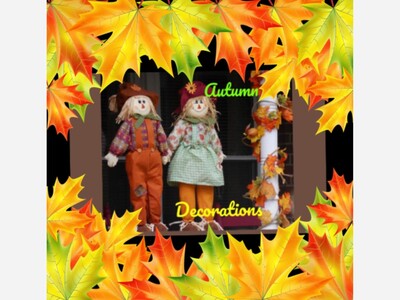 Decorations for Autumn!