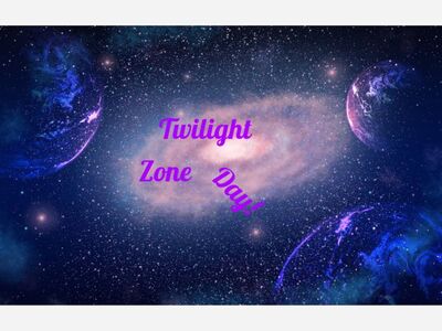 It’s Twilight Zone Day!